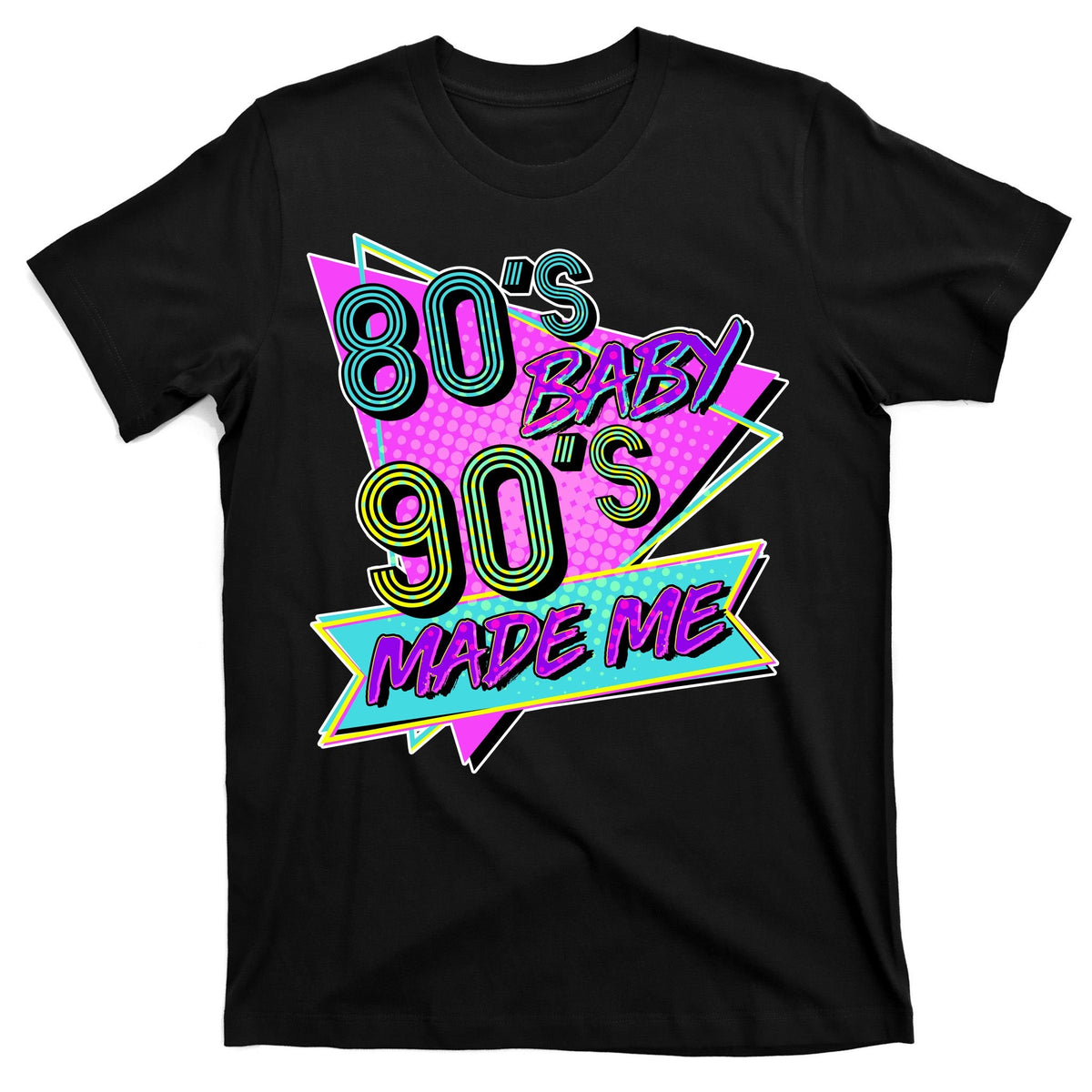 80's Baby 90's Made Me T-Shirt product image 7