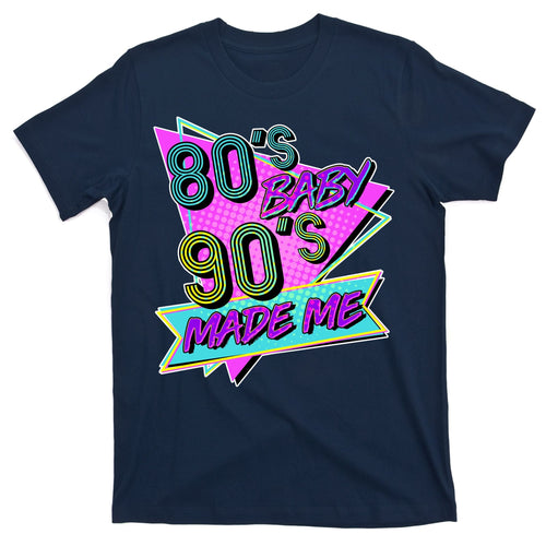 80's Baby 90's Made Me T-Shirt product image 1
