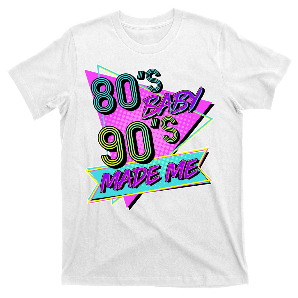 80's Baby 90's Made Me T-Shirt product image 11