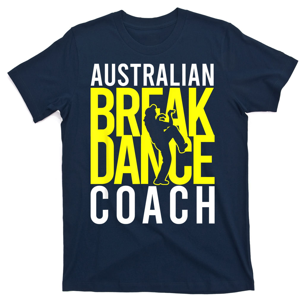 Australian Breakdance Coach T-Shirt product image 1