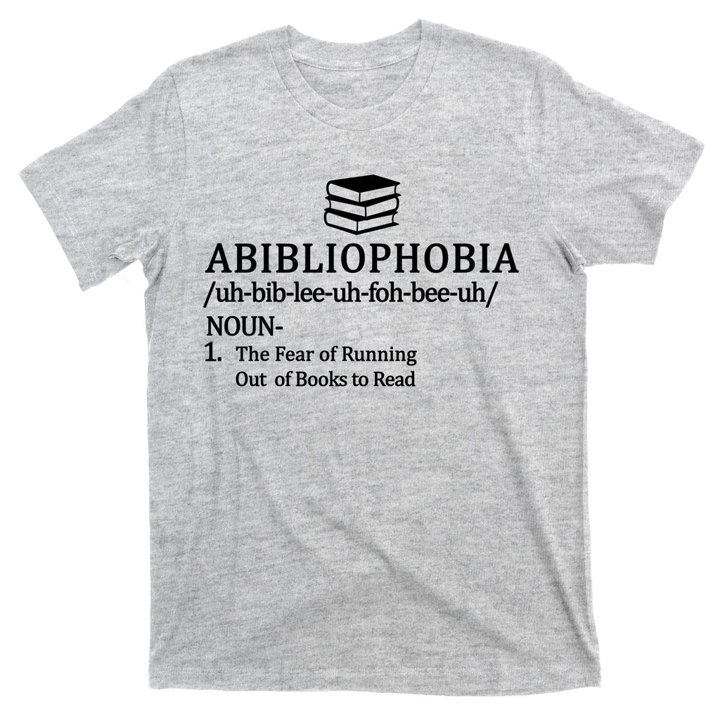 Abibliophobia The Fear Pf Running Out Books To Read T-Shirt product image 9