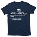 Abibliophobia The Fear Pf Running Out Books To Read T-Shirt product image 1