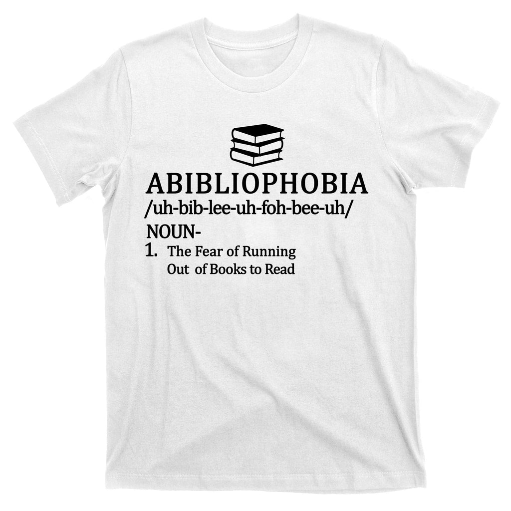 Abibliophobia The Fear Pf Running Out Books To Read T-Shirt product image 11
