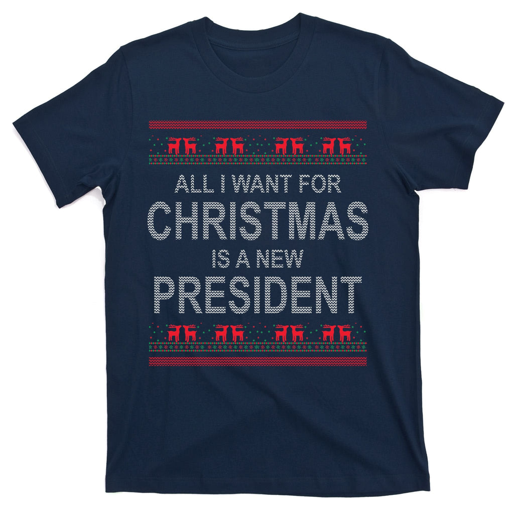 All I Want For Christmas Is A New President Ugly T-Shirt product image 1