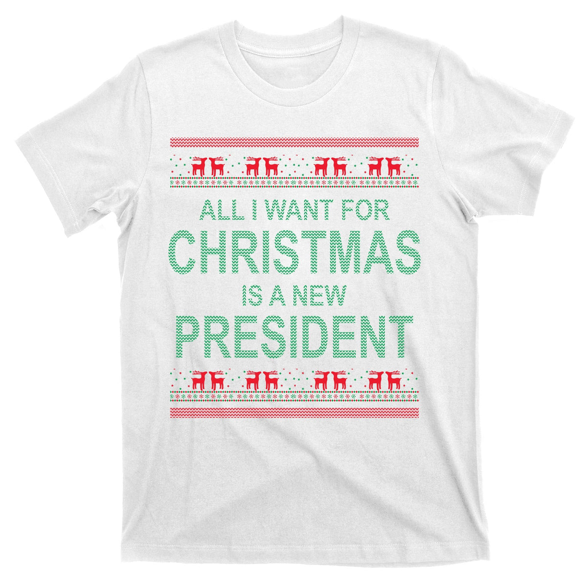 All I Want For Christmas Is A New President Ugly T-Shirt product image 11