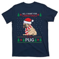 All I Want For Christmas Is My Pug Ugly T-Shirt product image 1