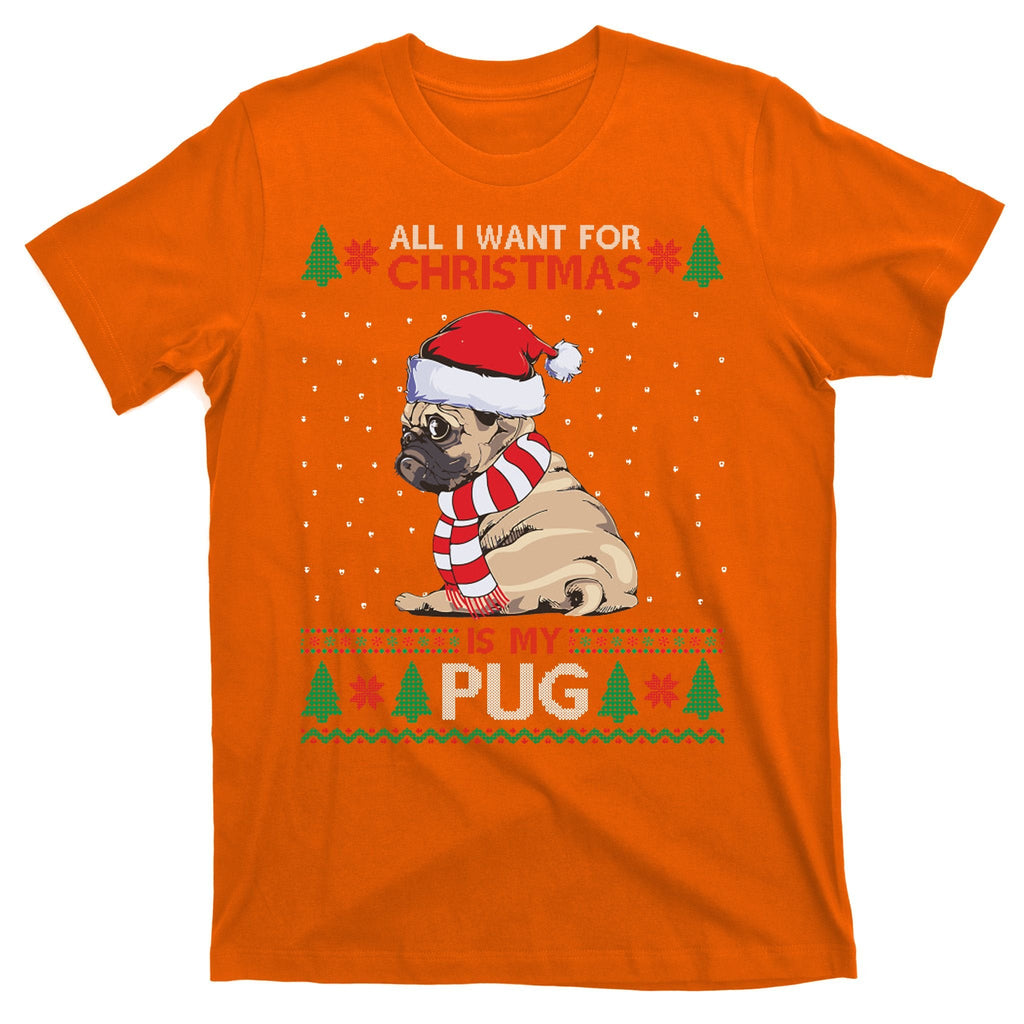 All I Want For Christmas Is My Pug Ugly T-Shirt product image 5