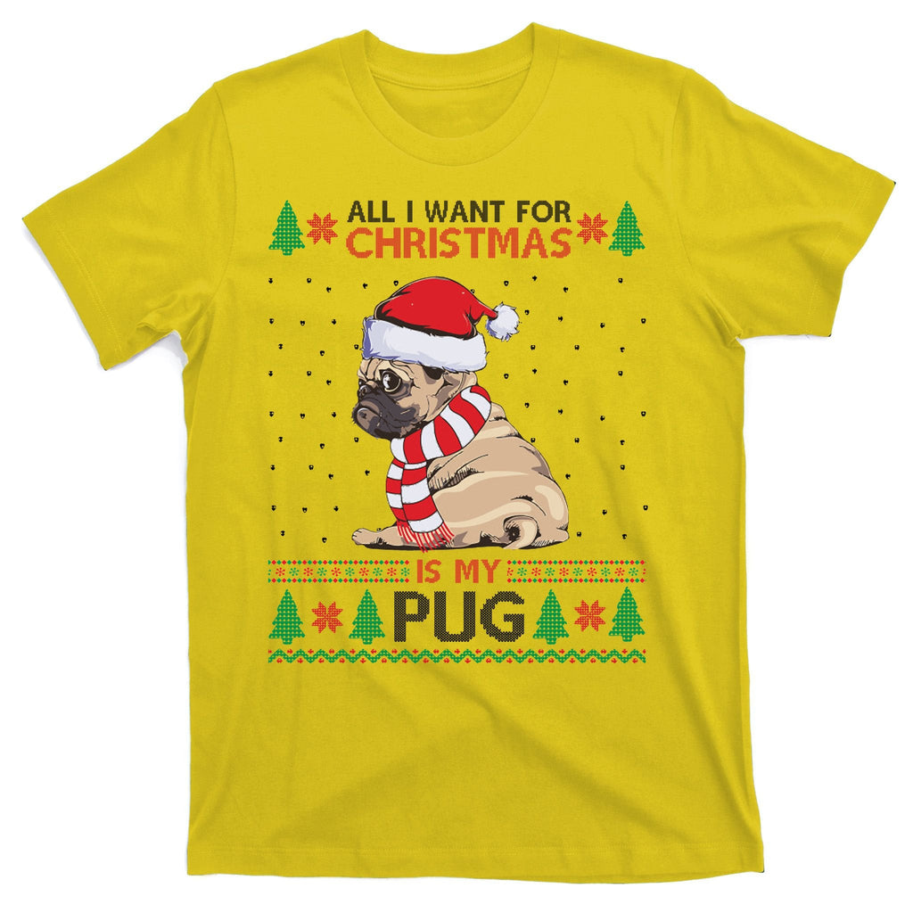 All I Want For Christmas Is My Pug Ugly T-Shirt product image 3
