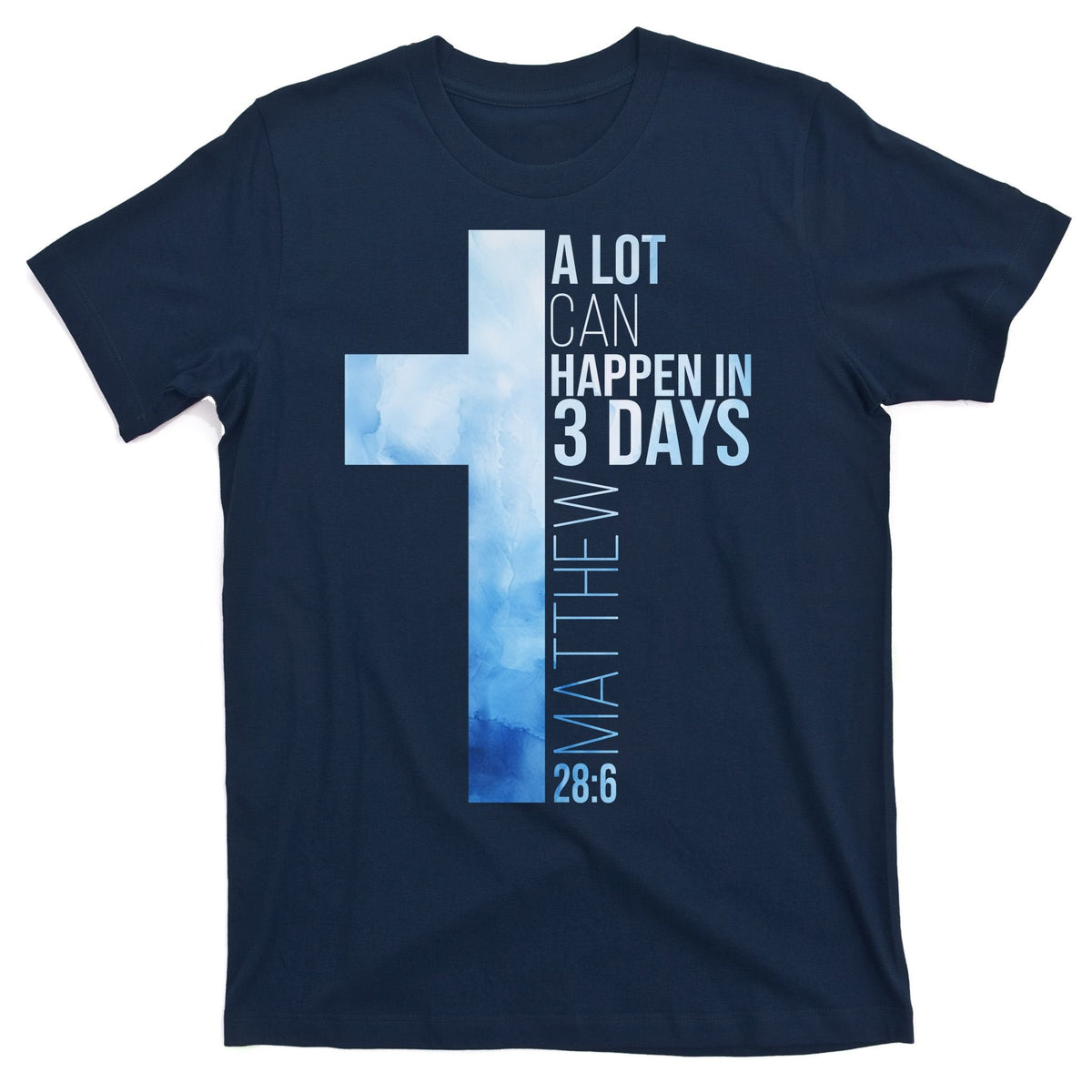 A Lot Can Happen In 3 Days Easter Cross Christianity T-Shirt product image 1
