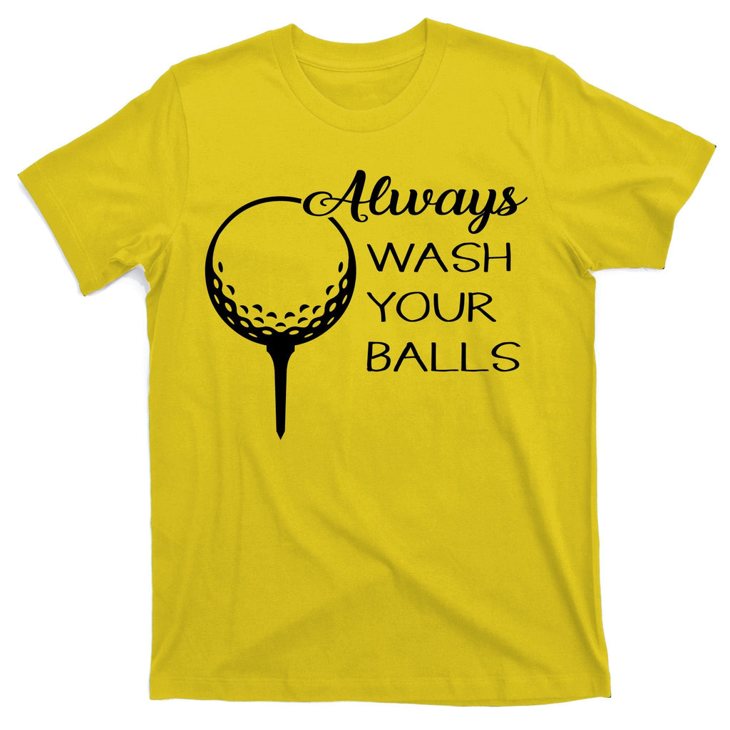 Always Wash YUour Ball Funny Golfing T-Shirt product image 3
