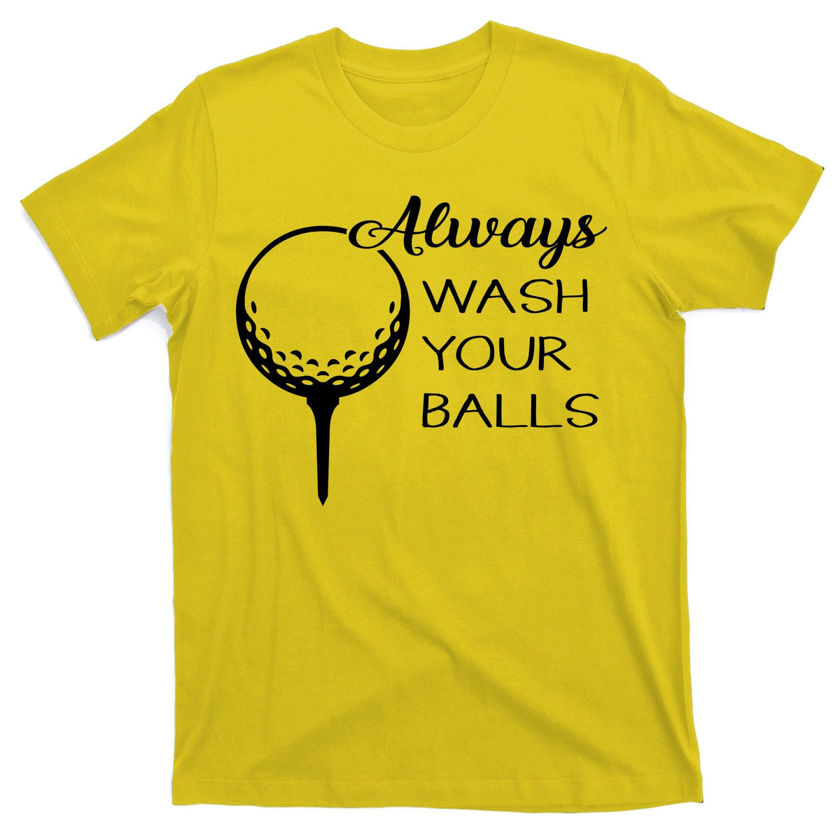 Always Wash YUour Ball Funny Golfing T-Shirt product image 3