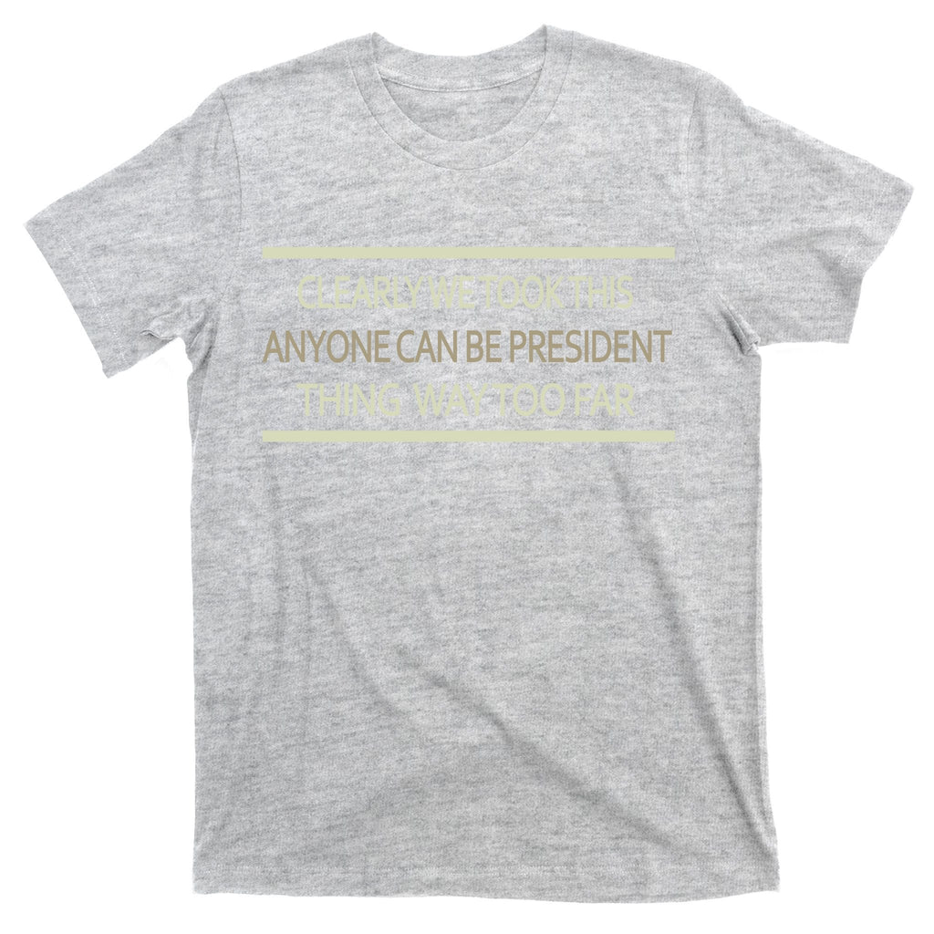 Anyone Can Be President T-Shirt product image 9