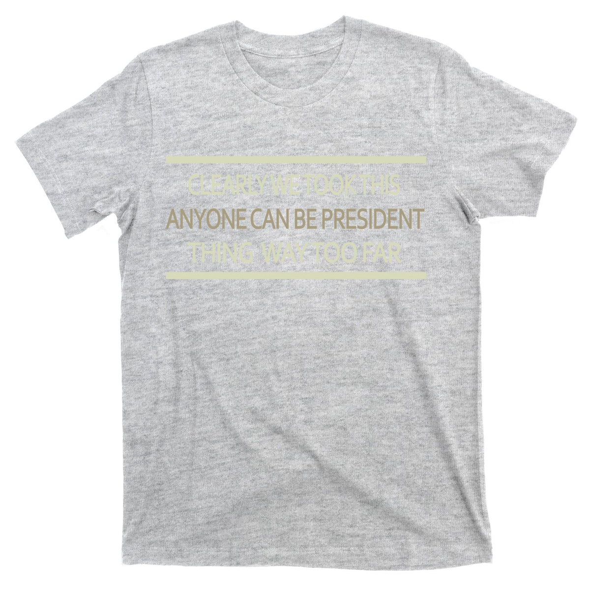 Anyone Can Be President T-Shirt product image 9