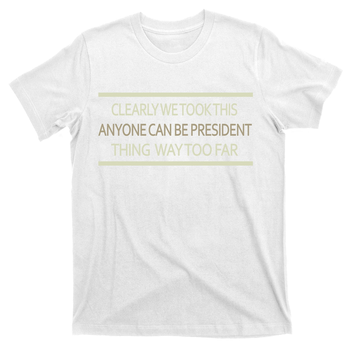 Anyone Can Be President T-Shirt product image 11