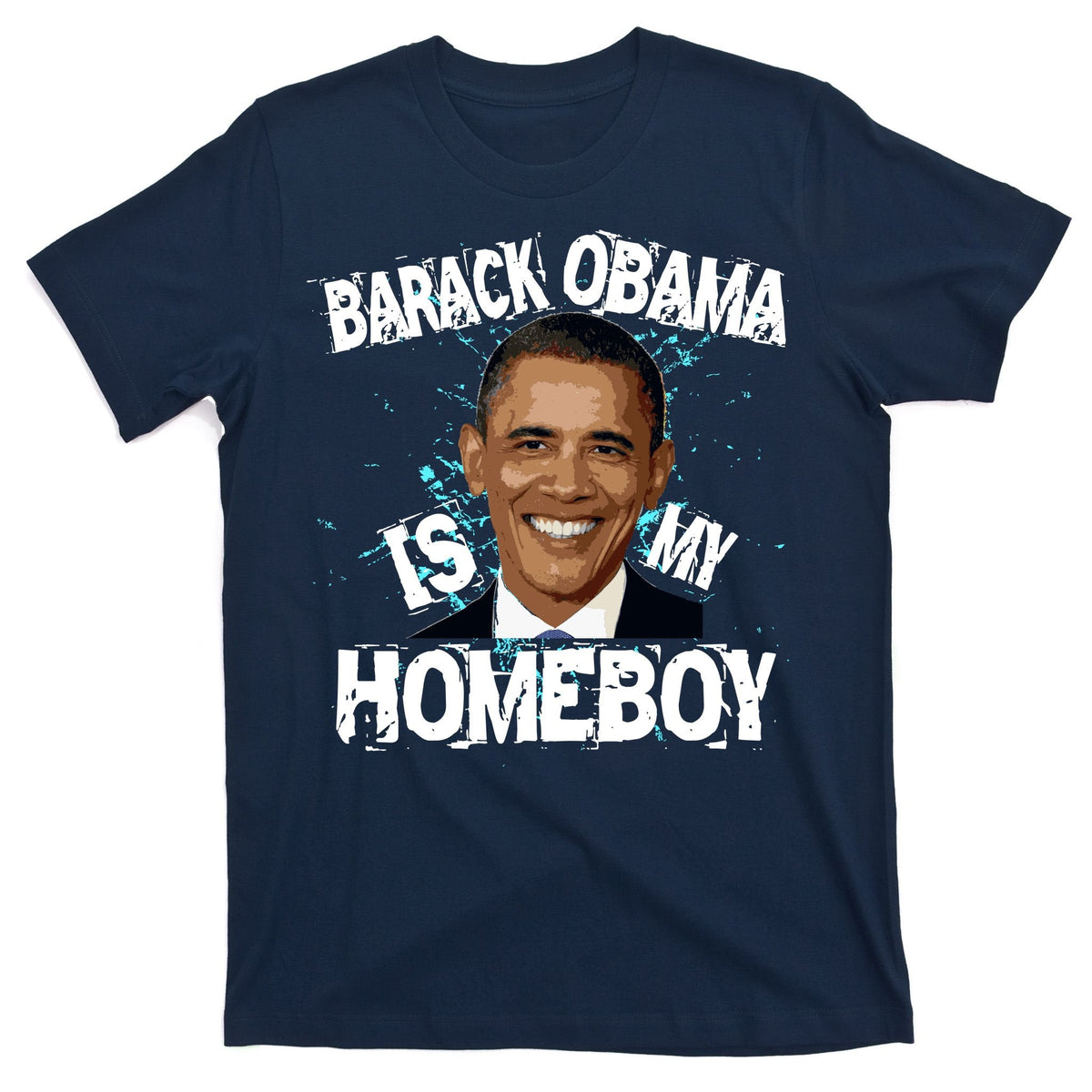 Barack Obama Is My Homeboy T-Shirt product image 1