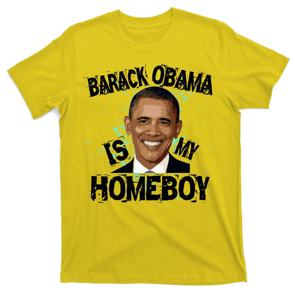 Barack Obama Is My Homeboy T-Shirt product image 3