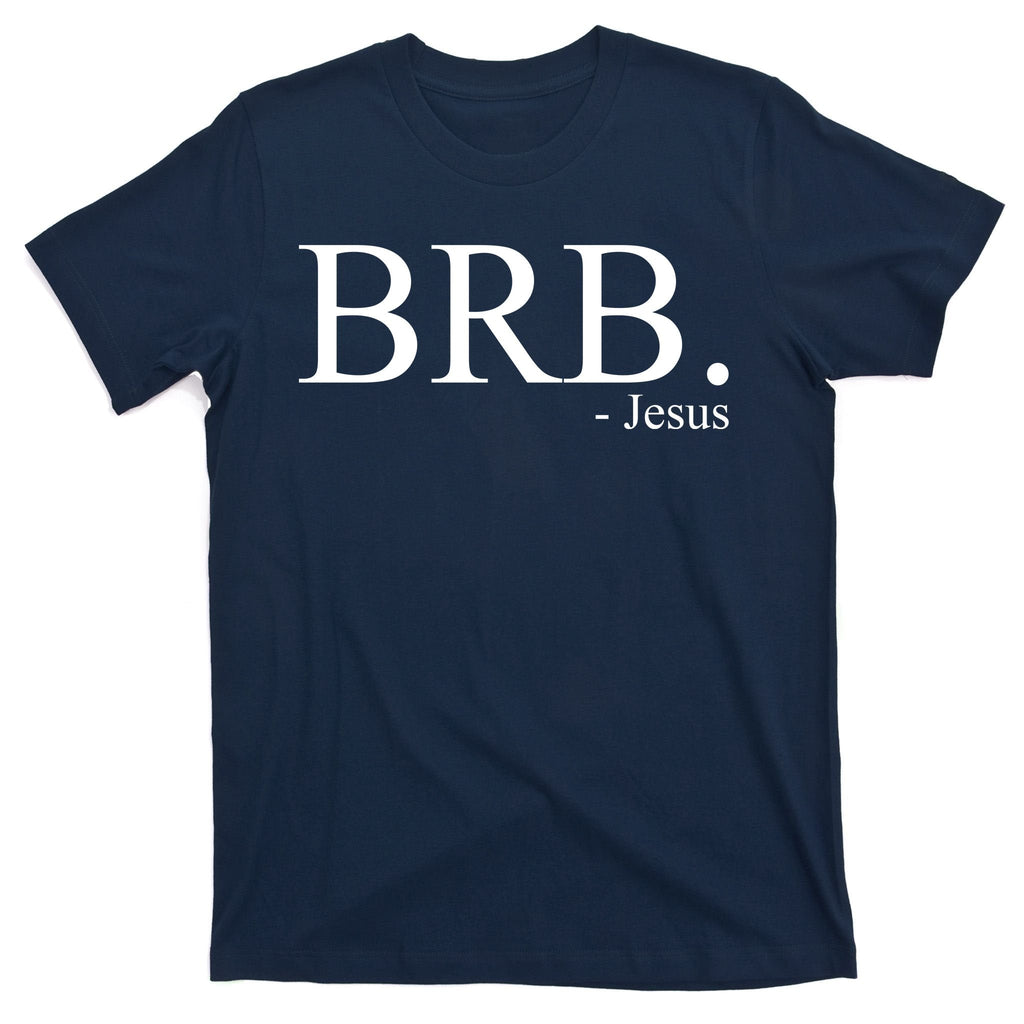 BRB Be Right Back Jesus T-Shirt product image 1