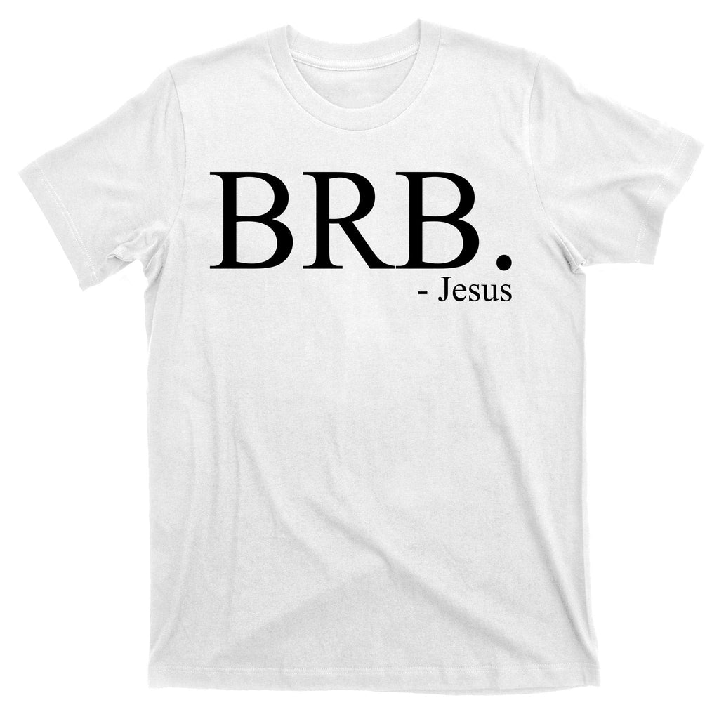 BRB Be Right Back Jesus T-Shirt product image 11