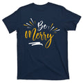 Be Merry Christmas T-Shirt product image 1