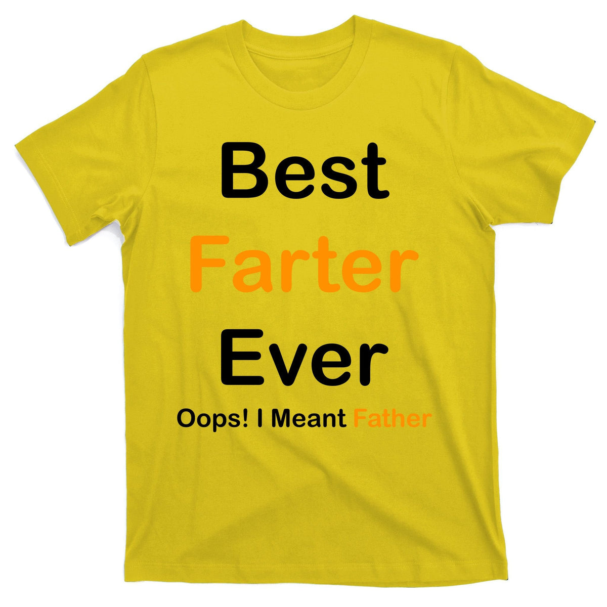 Best Farter Ever Oops I Meant Father Funny Dad Gift T-Shirt product image 3