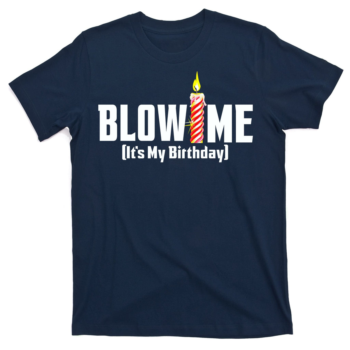 Blow Me It's My Birthday T-Shirt product image 1