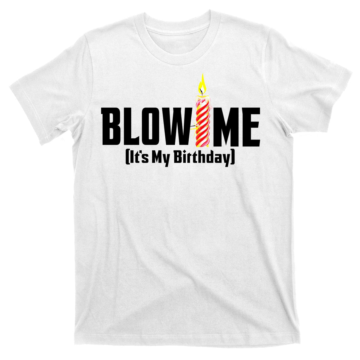 Blow Me It's My Birthday T-Shirt product image 11