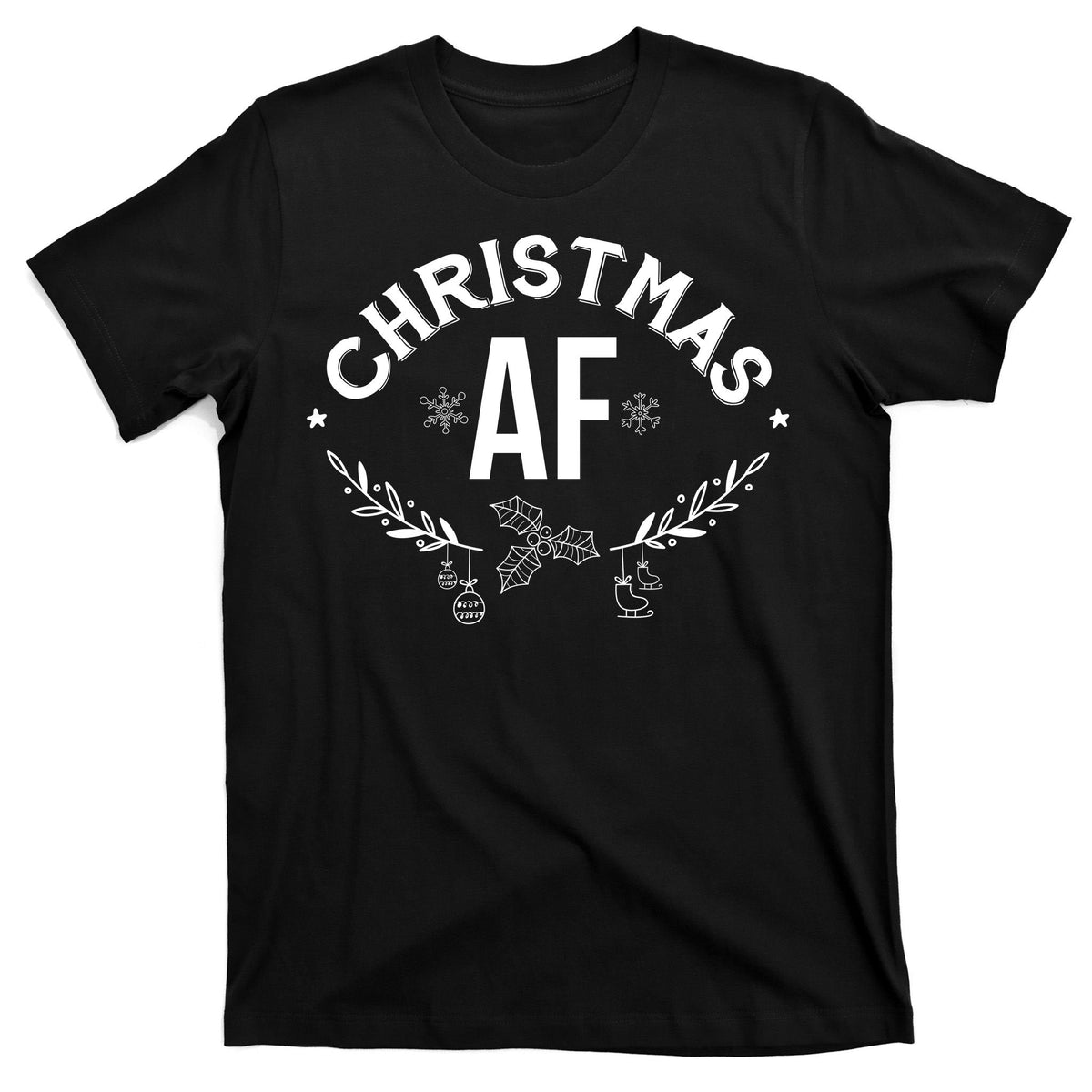 Christmas AF T-Shirt product image 7