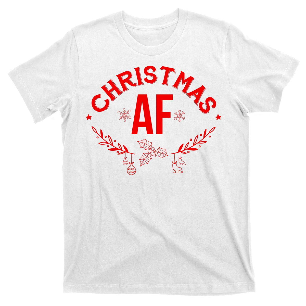 Christmas AF T-Shirt product image 11