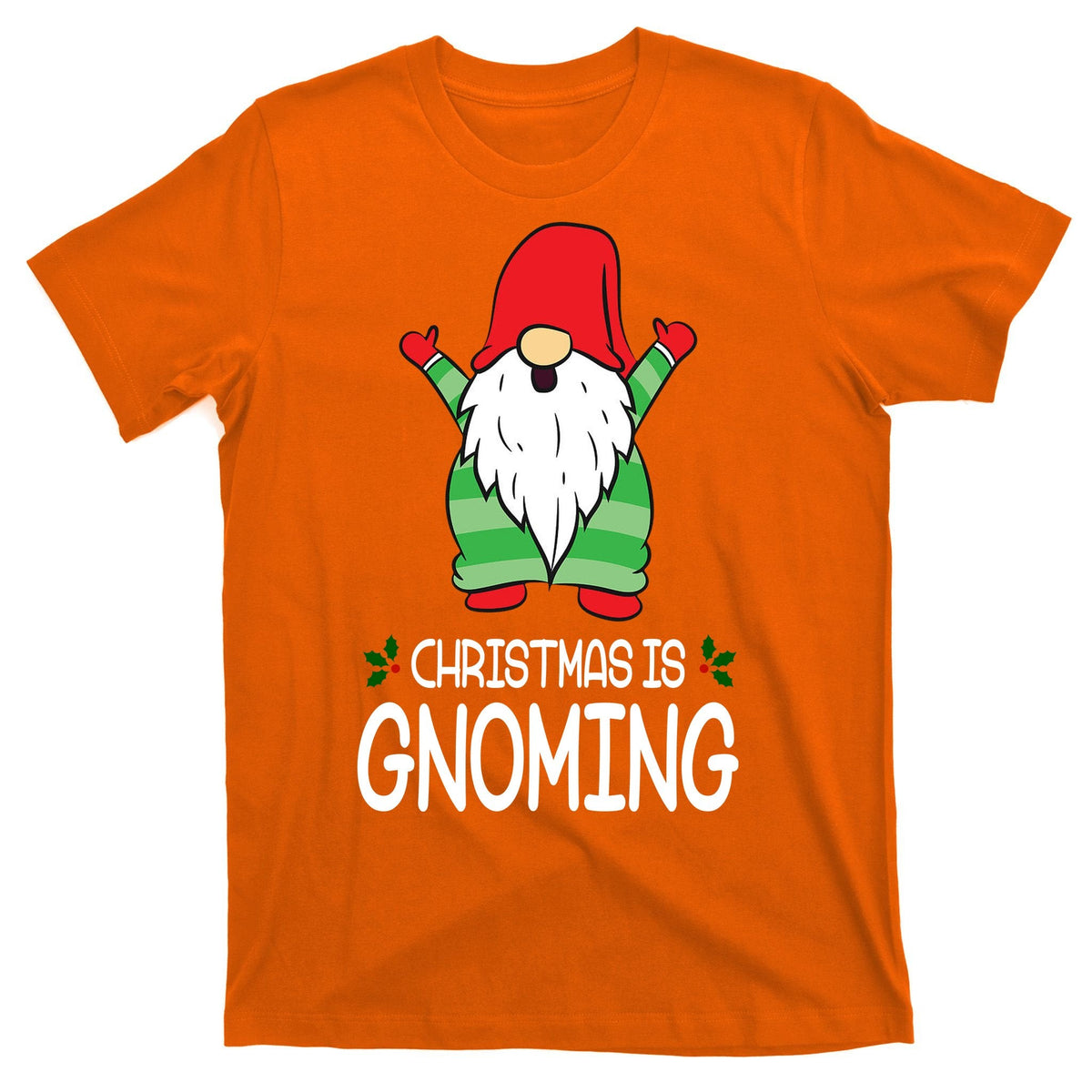 Christmas Is Gnoming T-Shirt product image 5