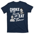 Choke Me Like Bundy Eat Me Dahmer T-Shirt product image 1