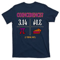 Coincidence I Think Not Pi Day Funny Pie Style T-Shirt product image 1