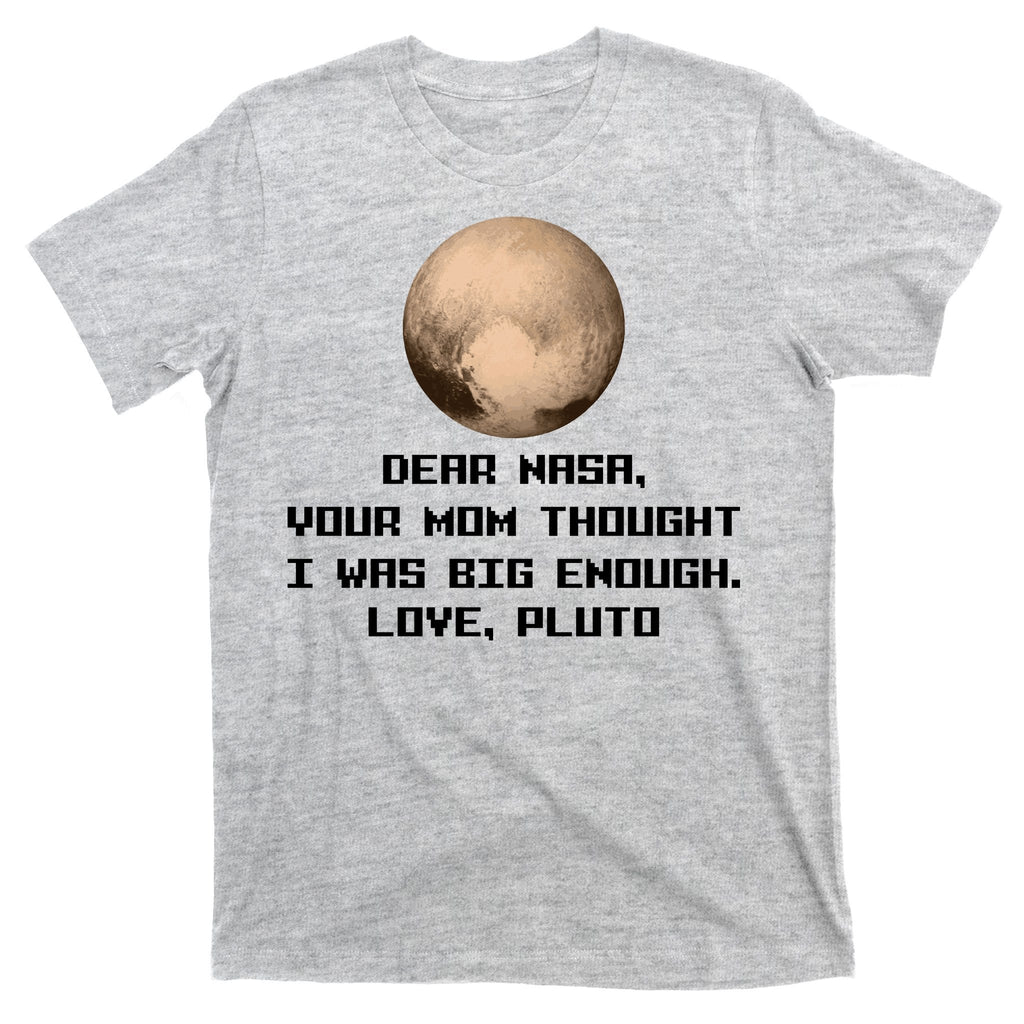 Dear NASA Your Mom Though I Was Big Enough Love Pluto product image 9