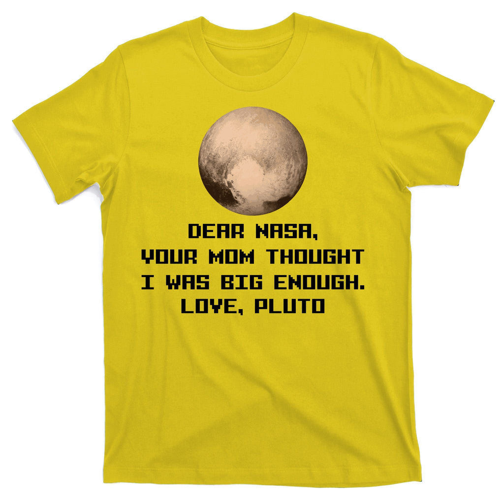 Dear NASA Your Mom Though I Was Big Enough Love Pluto product image 3