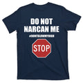 Do Not Narcan Me Dont Blow My High Stop T-Shirt product image 1