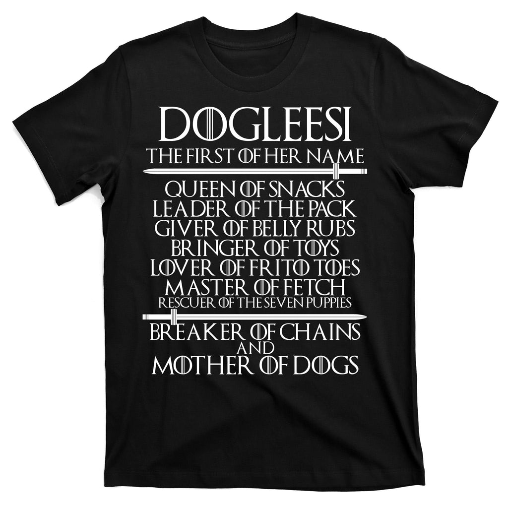 Dogleesi The First Of Her Name Mother Of Dogs T-Shirt product image 7