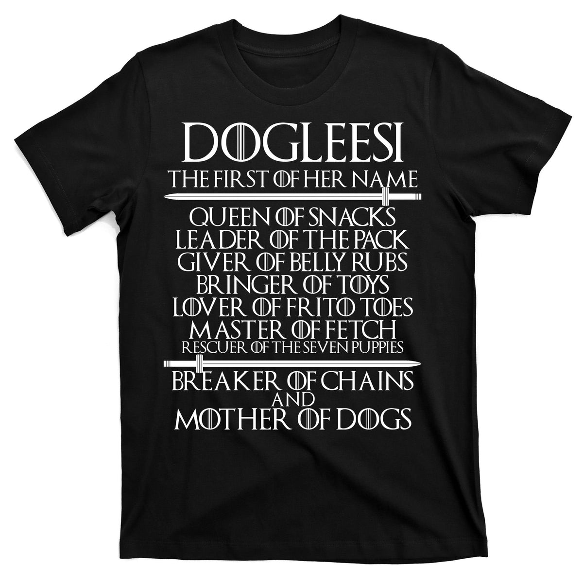 Dogleesi The First Of Her Name Mother Of Dogs T-Shirt product image 7