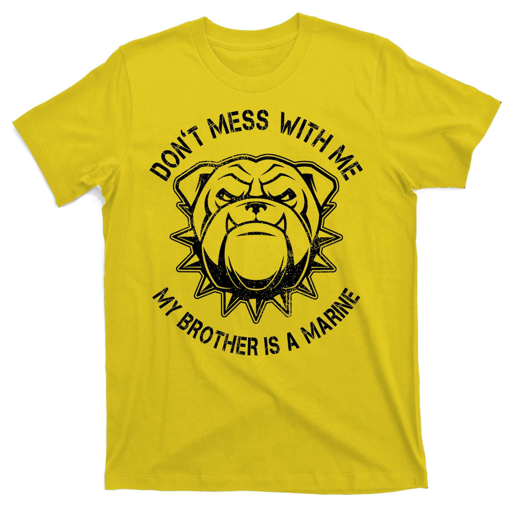 Don't Mess With Me My Brother Is A Marine Bulldog T-Shirt product image 3