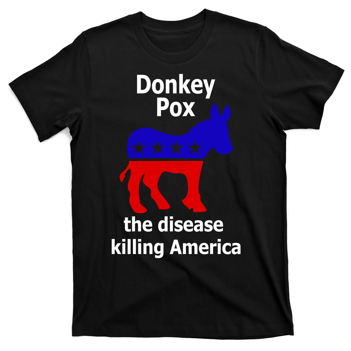 Donkey Pox The Disease Killing America Anti Liberal T-Shirt product image 7