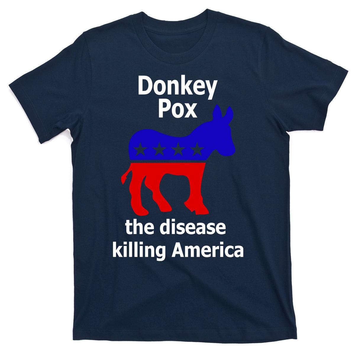 Donkey Pox The Disease Killing America Anti Liberal T-Shirt product image 1