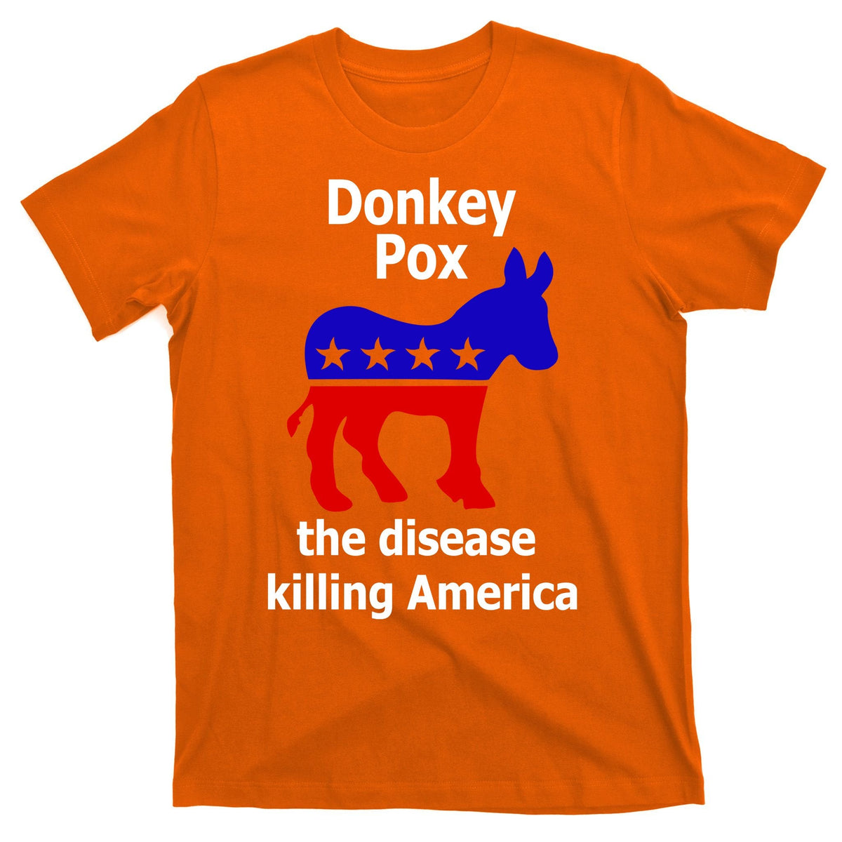 Donkey Pox The Disease Killing America Anti Liberal T-Shirt product image 5