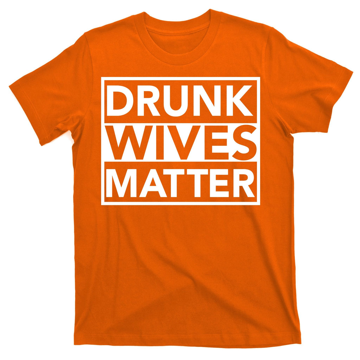 Drunk Wives Matter T-Shirt product image 5