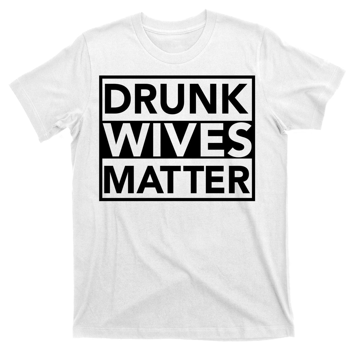 Drunk Wives Matter T-Shirt product image 11