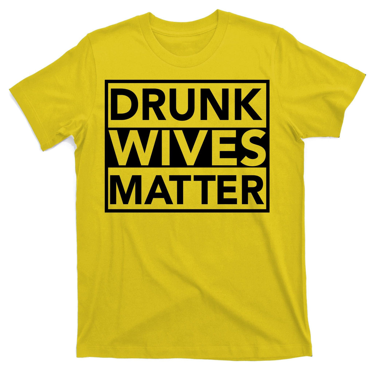 Drunk Wives Matter T-Shirt product image 3