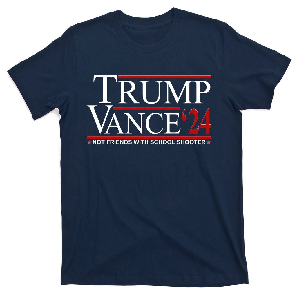 Donald Trump Jd Vance 2024 Not Friends With School Shooters product image 1