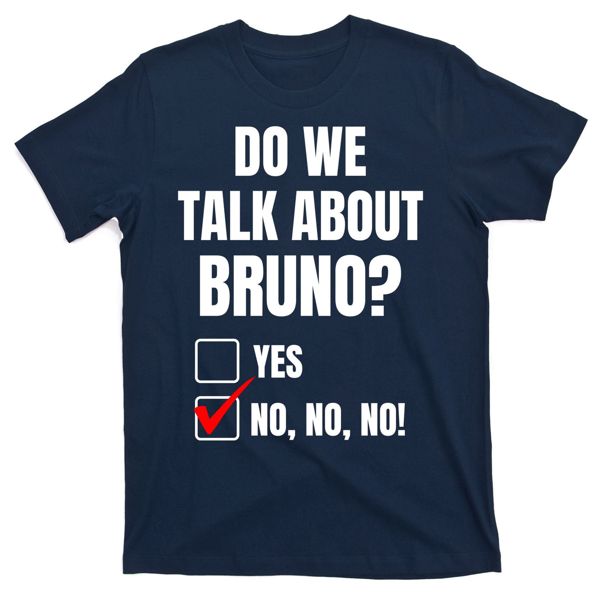 Do We Talk About Bruno No No No Funny Check Mark T-Shirt product image 1