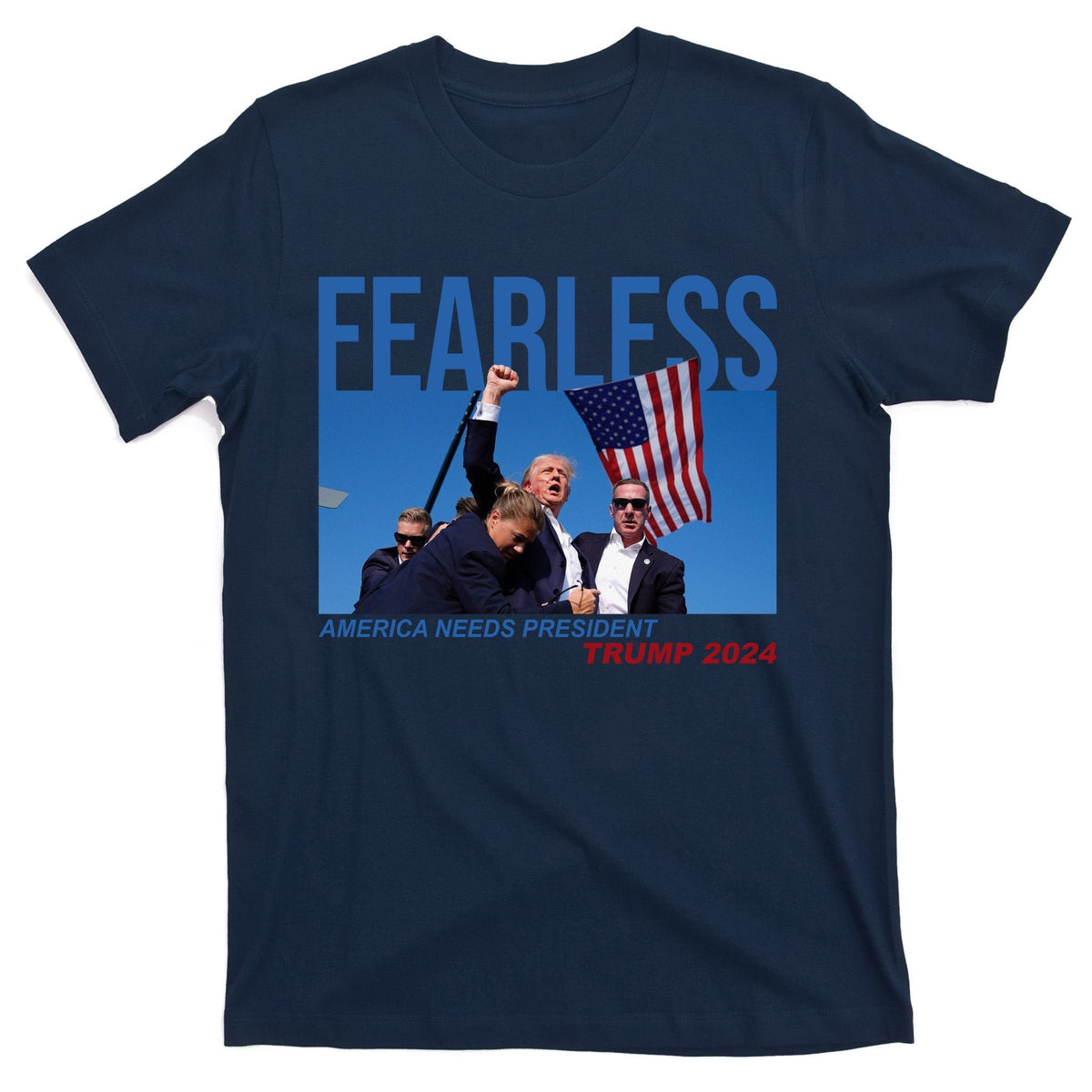 Fearless America Needs President Trump 2024 T-Shirt product image 1