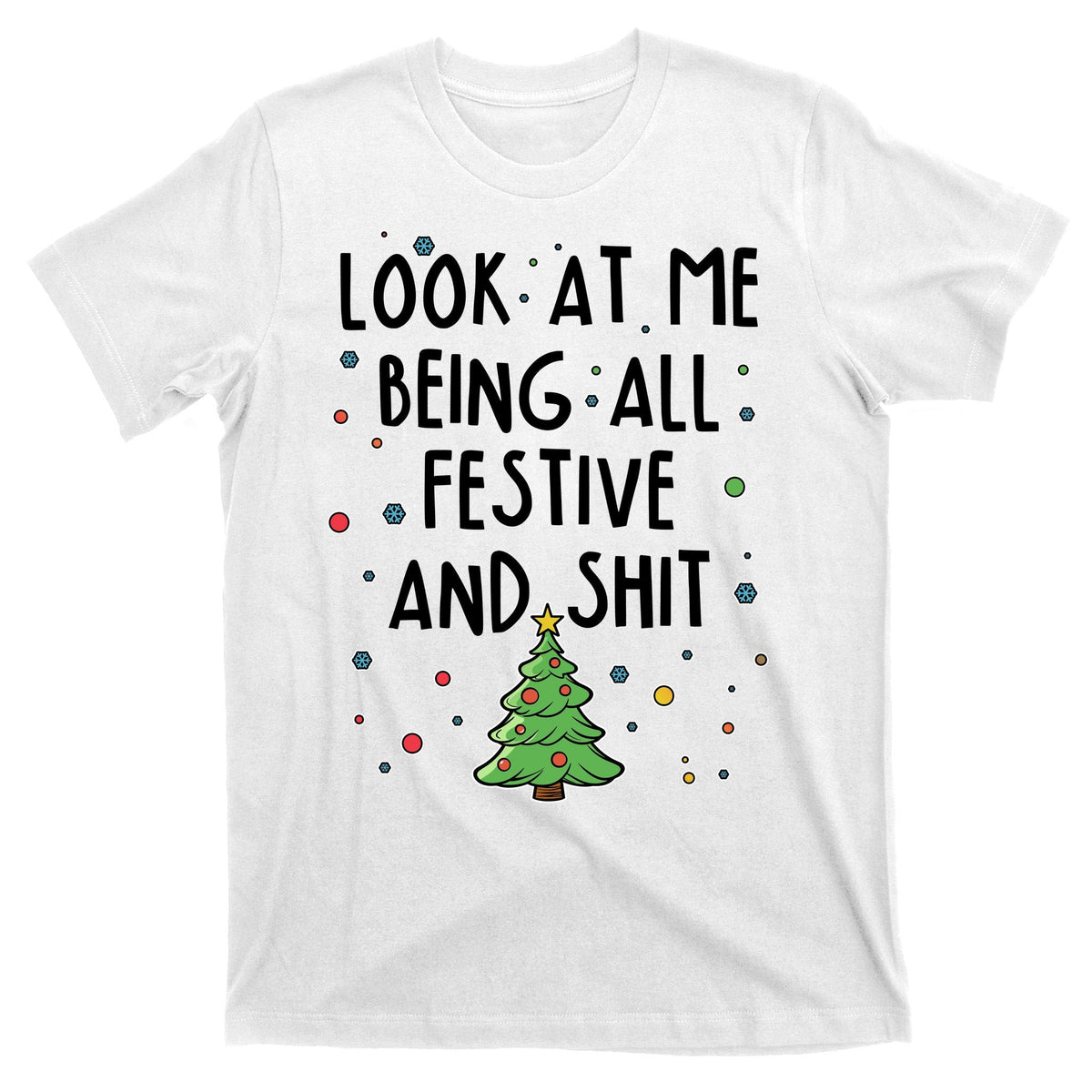 Funny Christmas Look At Me Being All Festive And Shit product image 11