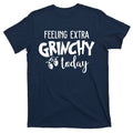 Feeling Extra Grinchy Today Funny Christmas T-Shirt product image 1