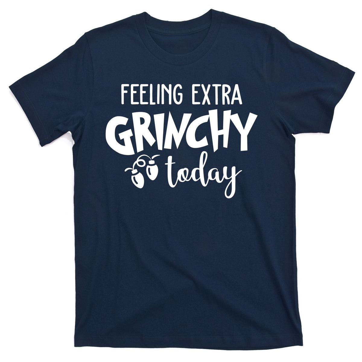 Feeling Extra Grinchy Today Funny Christmas T-Shirt product image 1