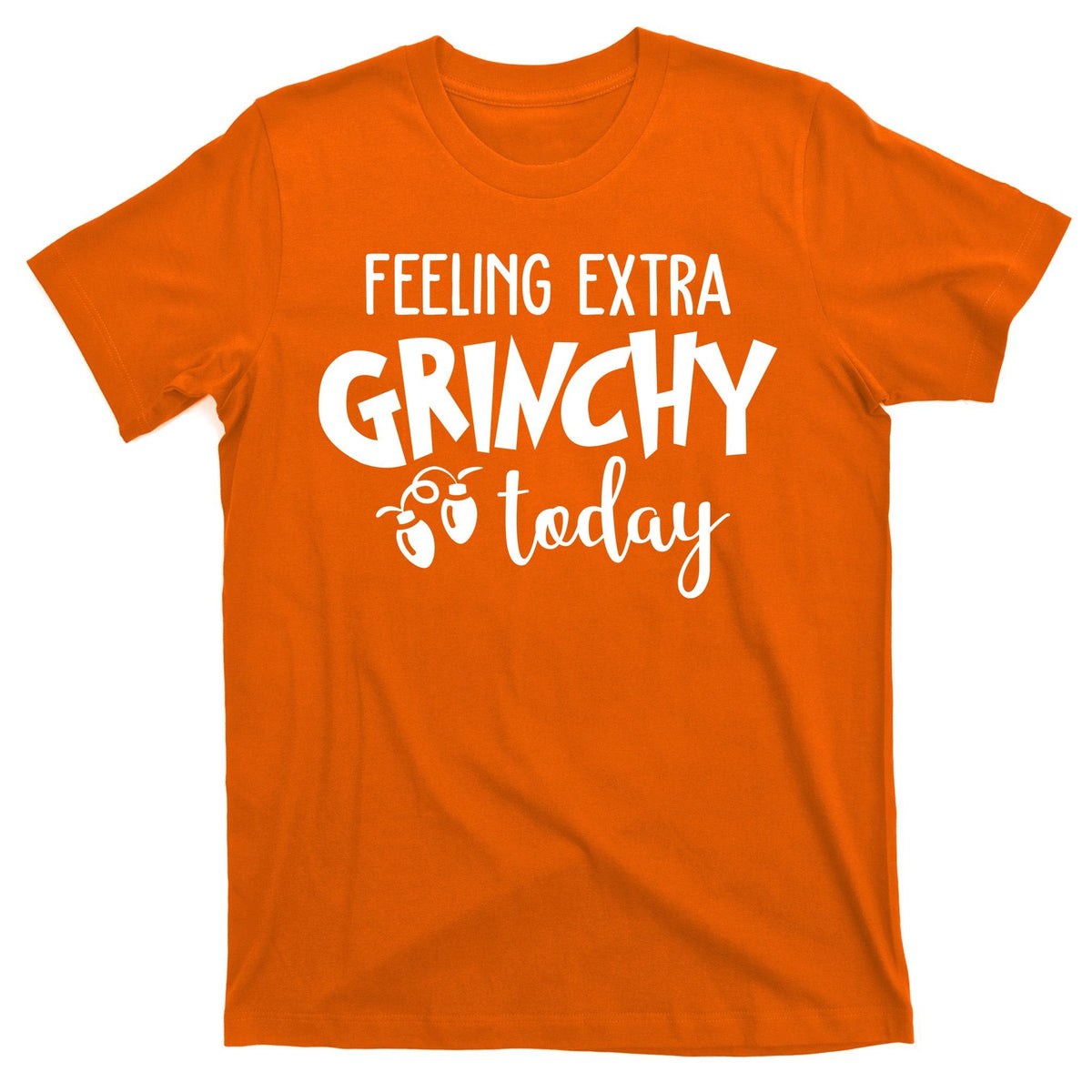 Feeling Extra Grinchy Today Funny Christmas T-Shirt product image 5